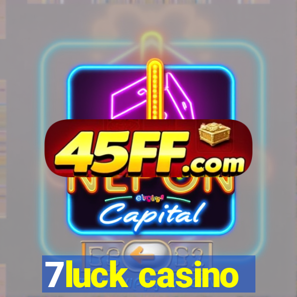 7luck casino